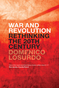 War and Revolution (Rethinking the Twentieth Century) - 9781788736664 by Domenico Losurdo, 9781788736664
