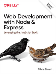 Web Development with Node and Express (Leveraging the JavaScript Stack) - 9781492053514 by Ethan Brown, 9781492053514