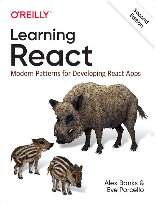 Learning React (Modern Patterns for Developing React Apps) by Alex Banks, Eve Porcello, 9781492051725