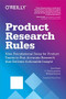 Product Research Rules (Nine Foundational Rules for Product Teams to Run Accurate Research that Delivers Actionable Insight) by C. Todd Lombardo, Aras Bilgen, 9781492049470