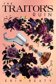 The Traitor's Ruin - 9781250309068 by Erin Beaty, 9781250309068