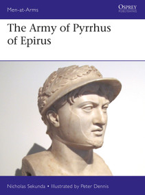 The Army of Pyrrhus of Epirus (3rd Century BC) by Nicholas Sekunda, Peter Dennis, 9781472833488
