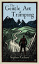 The Gentle Art of Tramping by Stephen Graham, Alastair Humphreys, 9781448217243