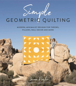 Simple Geometric Quilting (Modern, Minimalist Designs for Throws, Pillows, Wall Decor and More) by Laura Preston, 9781624148033