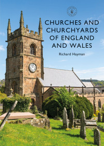 Churches and Churchyards of England and Wales by Richard Hayman, 9781784423551