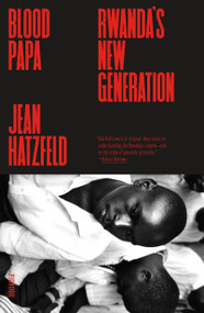 Blood Papa (Rwanda's New Generation) - 9781250215086 by Jean Hatzfeld, Joshua David Jordan, 9781250215086
