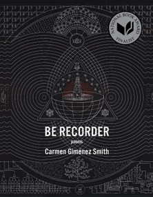 Be Recorder (Poems) by Carmen Giménez, 9781555978488
