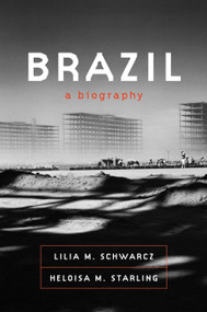 Brazil: A Biography - 9780374538484 by Lilia M. Schwarcz, Heloisa M. Starling, 9780374538484