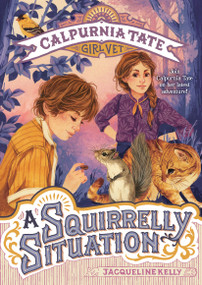 A Squirrelly Situation: Calpurnia Tate, Girl Vet - 9781250211156 by Jacqueline Kelly, Jennifer L. Meyer, 9781250211156