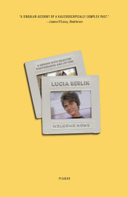 Welcome Home (A Memoir with Selected Photographs and Letters) - 9781250234858 by Lucia Berlin, Jeff Berlin, Jeff Berlin, 9781250234858