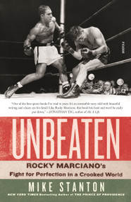 Unbeaten (Rocky Marciano's Fight for Perfection in a Crooked World) - 9781250210876 by Mike Stanton, 9781250210876