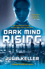 Dark Mind Rising (A Dark Intercept Novel) - 9780765387677 by Julia Keller, 9780765387677