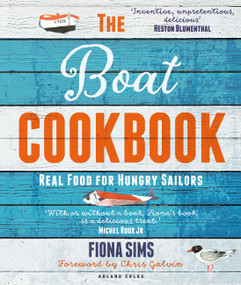 The Boat Cookbook (Real Food for Hungry Sailors) by Fiona Sims, 9781472965684