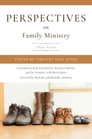 Perspectives on Family Ministry (3 Views) - 9781535933360 by Timothy Paul Jones, 9781535933360