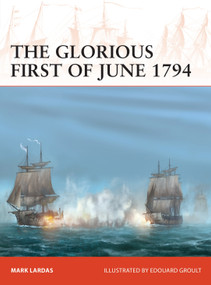 The Glorious First of June 1794 by Mark Lardas, Edouard A. Groult, 9781472834843