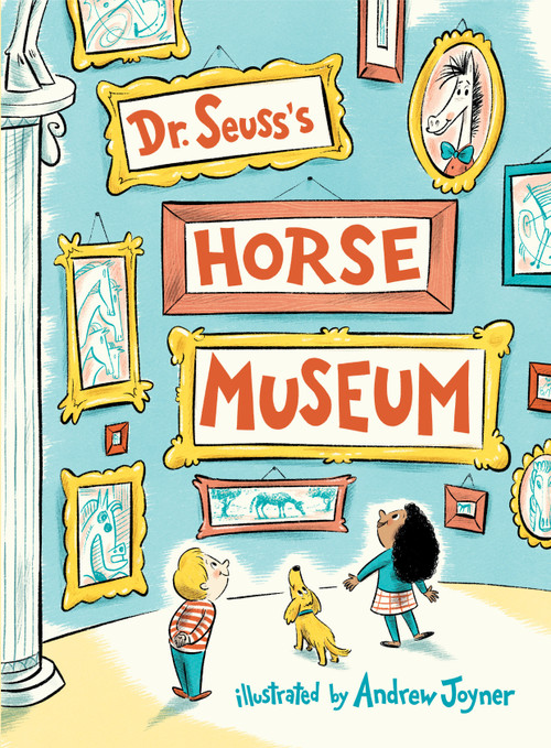 Dr. Seuss's Horse Museum by Dr. Seuss, Andrew Joyner, 9780399559129