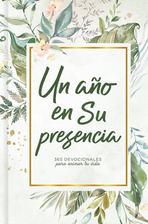 Un año en Su presencia (365 devocionales para animar tu vida) (Spanish Edition) by B&H Español Editorial Staff, 9781535985499