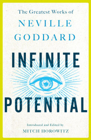 Infinite Potential (The Greatest Works of Neville Goddard) by Neville Goddard, Mitch Horowitz, 9781250319302