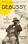 Debussy - 9780525432630 by Stephen Walsh, 9780525432630