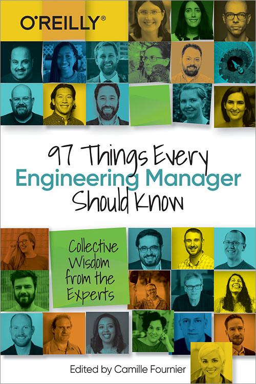 97 Things Every Engineering Manager Should Know (Collective Wisdom from the Experts) by Camille Fournier, 9781492050902