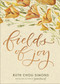 Fields of Joy by Ruth Chou Simons, 9780736972178