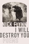 I Will Destroy You (Poems) by Nick Flynn, 9781644450024