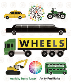 Wheels (Cars, Cogs, Carousels, and Other Things That Spin) - 9780753475317 by Fatti Burke, Tracey Turner, 9780753475317