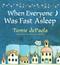 When Everyone Was Fast Asleep - 9780823443369 by Tomie dePaola, 9780823443369