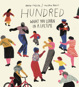 Hundred (What You Learn in a Lifetime) by Heike Faller, Valerio Vidali, 9781250237026