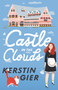 A Castle in the Clouds by Kerstin Gier, Romy Fursland, 9781250300195