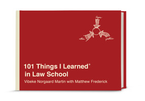101 Things I Learned® in Law School by Vibeke Norgaard Martin, Matthew Frederick, 9781524762025
