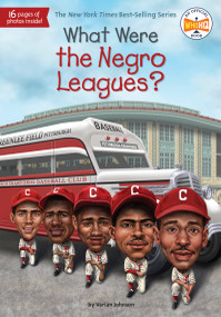 What Were the Negro Leagues? by Varian Johnson, Who HQ, Stephen Marchesi, 9781524789985