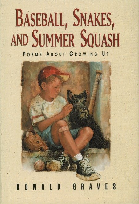 Baseball, Snakes, and Summer Squash (Poems About Growing Up) by Donald Graves, 9781563975707