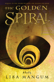 The Golden Spiral by Lisa Mangum, 9781609080709