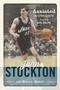 Assisted (An Autobiography) by John Stockton, Kerry L. Pickett, Karl Malone, 9781609079253
