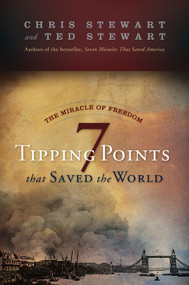 The Miracle of Freedom (Seven Tipping Points That Saved the World) - 9781629720074 by Ted Stewart, Chris Stewart, 9781629720074