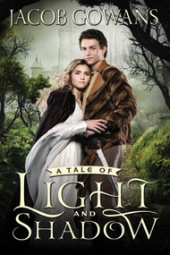 A Tale of Light and Shadow - 9781609079819 by Jacob Gowans, 9781609079819