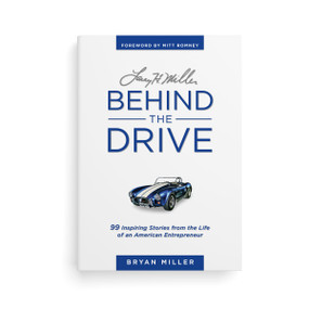 Larry H. Miller-Behind the Drive (99 Inspiring Stories from the Life of an American Entrepreneur) by Bryan Miller, Mitt Romney, 9781629720944