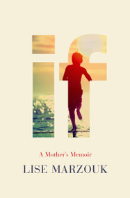 If (A Mother's Memoir) by Lise Marzouk, Adriana Hunter, 9781590510971