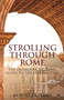 Strolling Through Rome (The Definitive Walking Guide to the Eternal City) by Mario Erasmo, 9781788319744