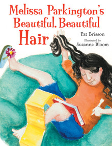 Melissa Parkington's Beautiful, Beautiful Hair by Pat Brisson, Suzanne Bloom, 9781590784099