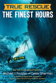 The Finest Hours (Chapter Book) (The True Story of a Heroic Sea Rescue) - 9781250137548 by Michael J. Tougias, Mark Edward Geyer, Casey Sherman, 9781250137548