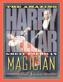 The Amazing Harry Kellar (Great American Magician) by Gail Jarrow, 9781590788653