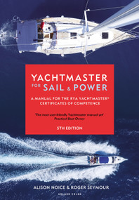 Yachtmaster for Sail and Power (A Manual for the RYA Yachtmaster® Certificates of Competence) - 9781472973511 by Roger Seymour, 9781472973511