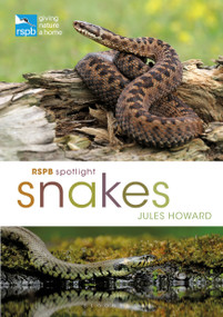 RSPB Spotlight Snakes by Jules Howard, 9781472971692