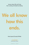 We all know how this ends (Lessons about life and living from working with death and dying) by Anna Lyons, Louise Winter, 9781472966810