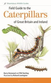 Field Guide to the Caterpillars of Great Britain and Ireland - 9781472933560 by Phil Sterling, Barry Henwood, Richard Lewington, 9781472933560