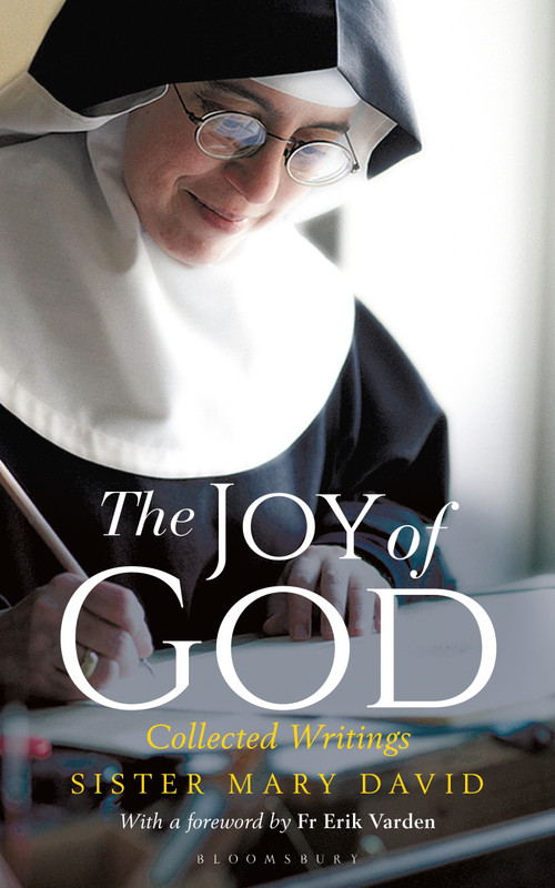 The Joy of God (Collected Writings) by Mary David, St Cecilia's Abbey, Erik Varden, 9781472971326