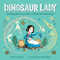 Dinosaur Lady (The Daring Discoveries of Mary Anning, the First Paleontologist) by Linda Skeers, Marta Ãlvarez MiguÃ©ns, 9781728209517