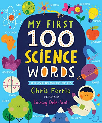 My First 100 Science Words by Chris Ferrie, Lindsay Dale-Scott, 9781728211244